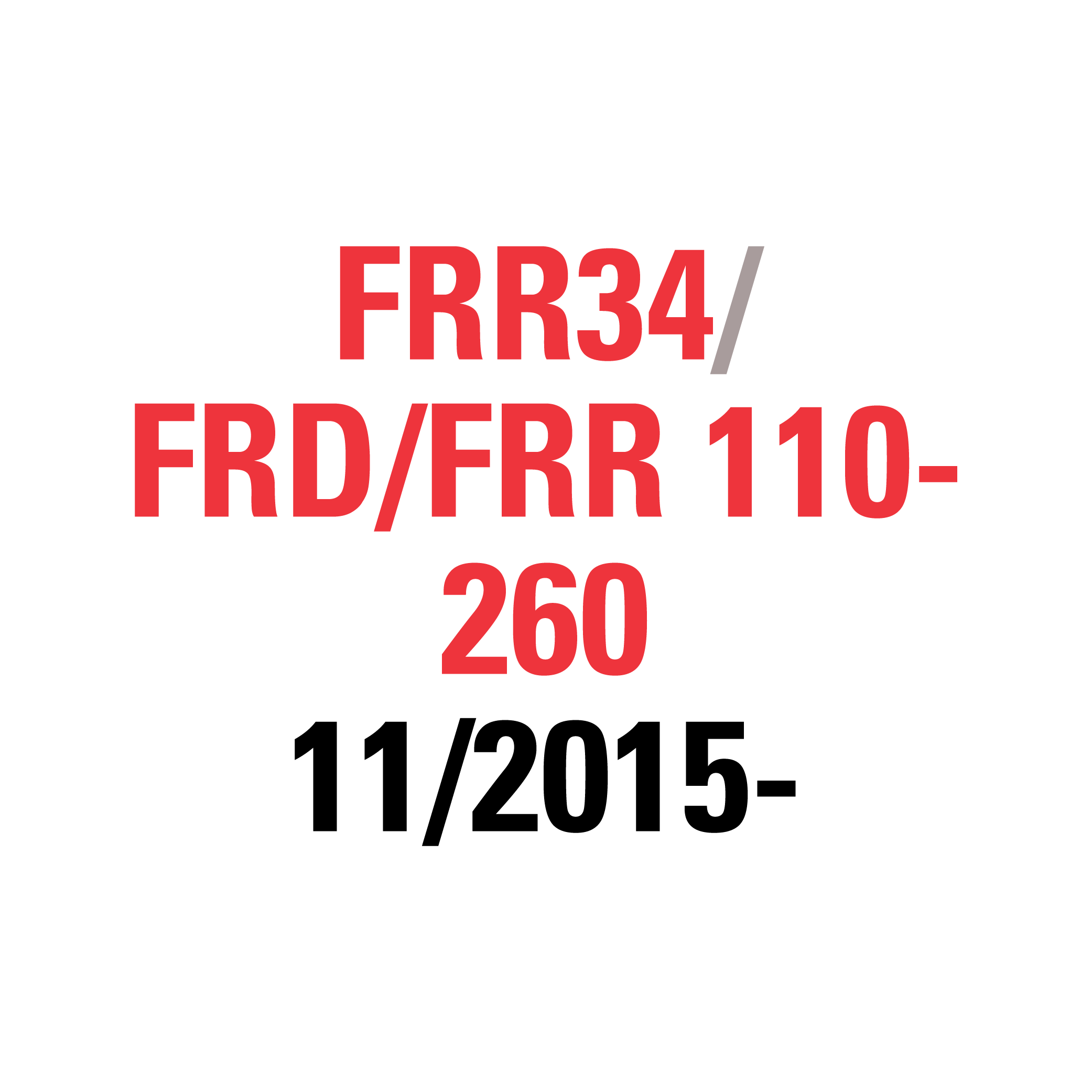 FRR34 FRD/FRR 110-260 11/2015-2025